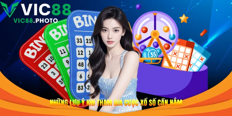 Những lưu ý khi tham gia cược xổ số cần nắm