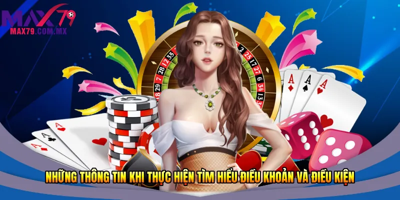 Những thông tin khi thực hiện tìm hiểu điều khoản và điều kiện