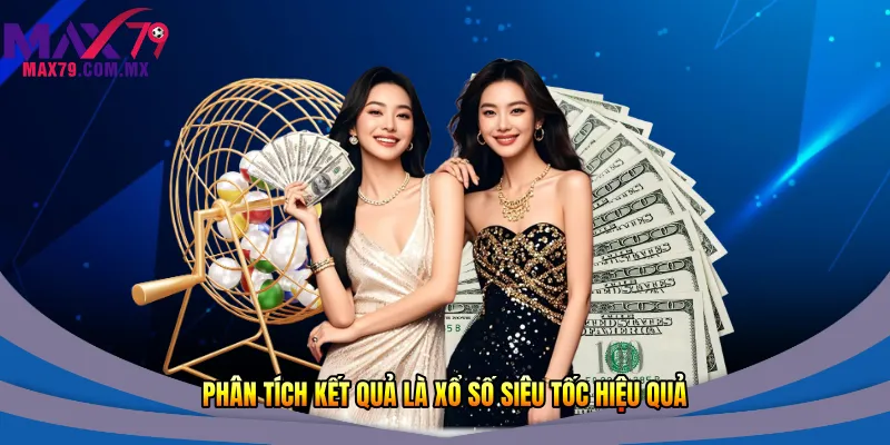 Phân tích kết quả là xổ số siêu tốc hiệu quả